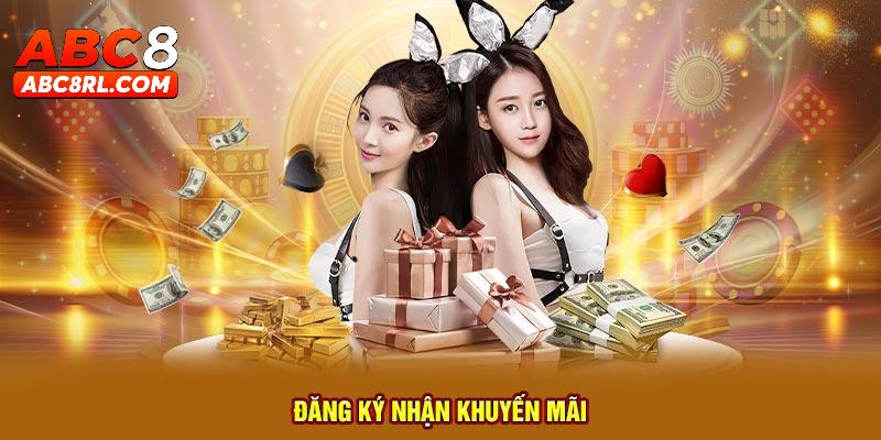 Đăng ký ABC8 ngay để nhận các ưu đãi giá trị