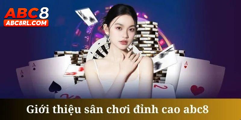Giới thiệu ABC8 với những ưu điểm vượt trội Giới thiệu ABC8 với những ưu điểm vượt trội