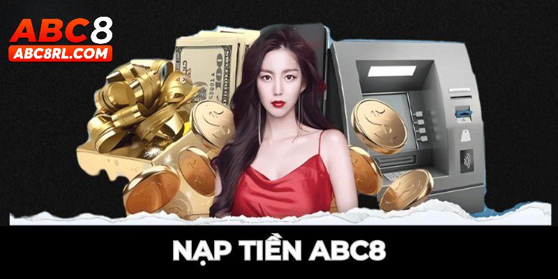 Hướng dẫn cách nạp tiền ABC8 hiệu quả