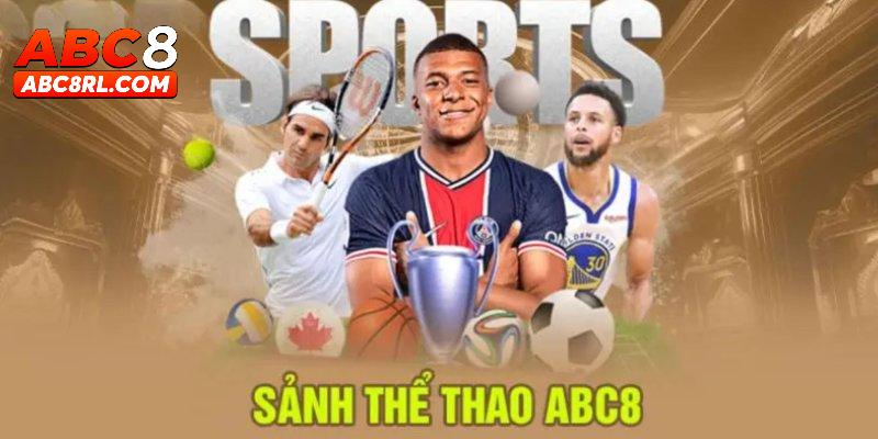 Thể thao luôn là lựa chọn hàng đầu của người chơi khi đến ABC8 Thể thao luôn là lựa chọn hàng đầu của người chơi khi đến ABC8