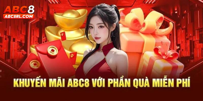 Thông tin cần nắm về khuyến mãi ABC8 Thông tin cần nắm về khuyến mãi ABC8
